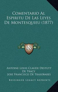 Cover image for Comentario Al Espiritu de Las Leyes de Montesquieu (1877)