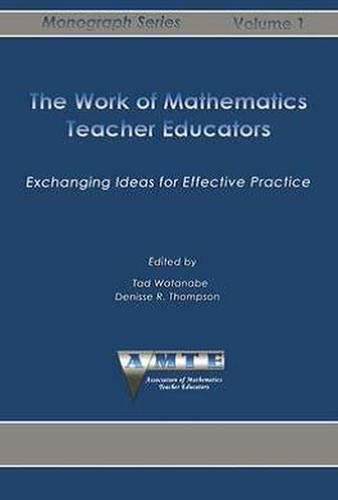 The Work of Mathematics Teacher Educators: Exchanging Ideas for Effective Practice