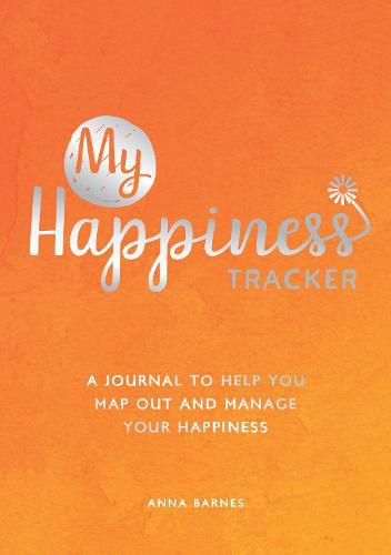 Cover image for My Happiness Tracker: A Journal to Help You Map Out and Manage Your Happiness