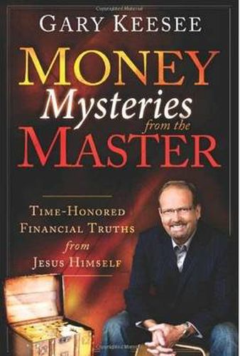 Cover image for Money Mysteries from the Master: Time-Honored Financial Truths from Jesus Himself