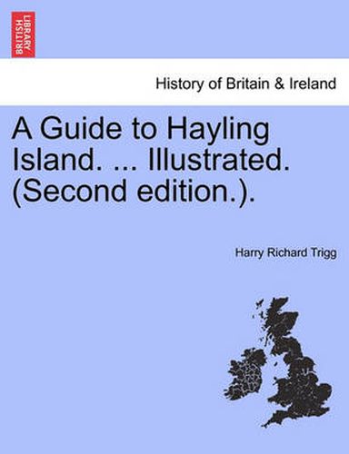 Cover image for A Guide to Hayling Island. ... Illustrated. (Second Edition.).