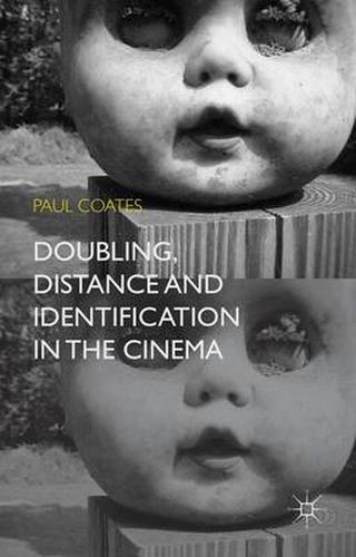 Cover image for Doubling, Distance and Identification in the Cinema