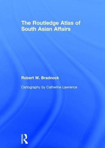 Cover image for The Routledge Atlas of South Asian Affairs