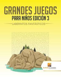 Cover image for Grandes Juegos Para Ninos Edicion 3: Laberintos Fantasticos