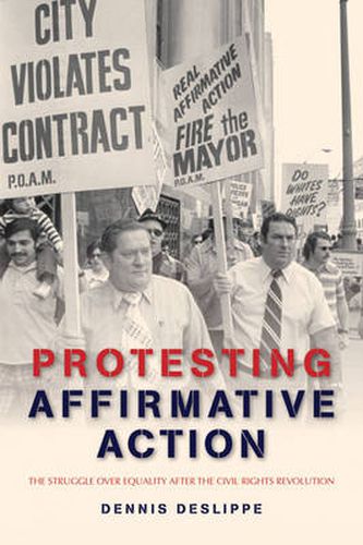 Cover image for Protesting Affirmative Action: The Struggle Over Equality After the Civil Rights Revolution