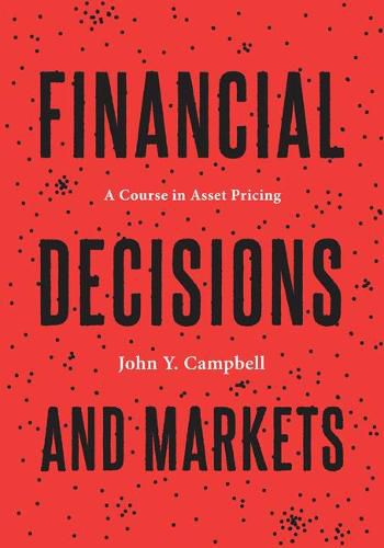 Cover image for Financial Decisions and Markets: A Course in Asset Pricing