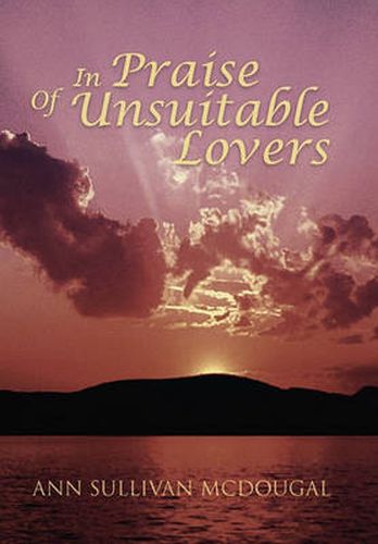 Cover image for In Praise of Unsuitable Lovers