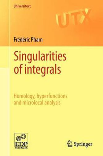 Cover image for Singularities of Integrals: Homology, Hyperfunctions and Microlocal Analysis