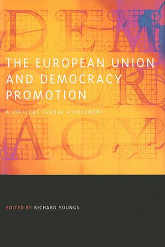 The European Union and Democracy Promotion: A Critical Global Assessment