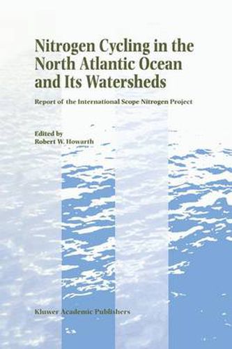 Nitrogen Cycling in the North Atlantic Ocean and its Watersheds: Report of the International SCOPE Nitrogen Project