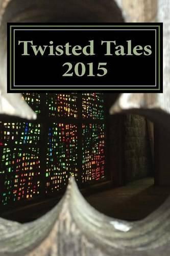 Cover image for Twisted Tales 2015: Flash Fiction with a twist