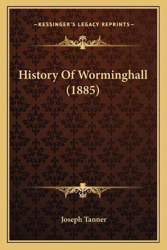 Cover image for History of Worminghall (1885)