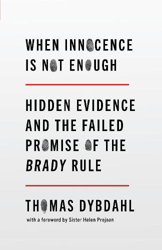 Cover image for When Innocence Is Not Enough: Hidden Evidence and the Failed Promise of the Brady Rule