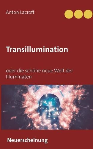 Cover image for Transillumination: oder die schoene neue Welt der Illuminaten