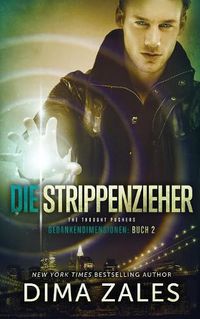 Cover image for Die Strippenzieher - The Thought Pushers (Gedankendimensionen 2)