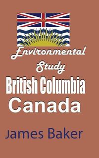 Cover image for Environmental Study of British Columbia, Canada