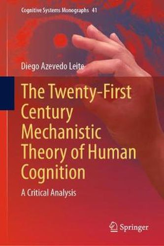 Cover image for The Twenty-First Century Mechanistic Theory of Human Cognition: A Critical Analysis