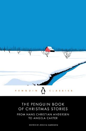 Cover image for The Penguin Book of Christmas Stories: From Hans Christian Andersen to Angela Carter