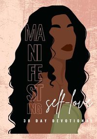 Cover image for Manifesting Self-Love 30 Day Devotional