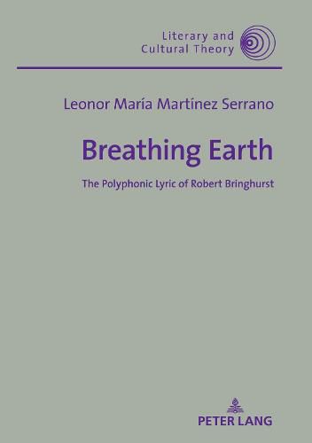 Cover image for Breathing Earth: The Polyphonic Lyric of Robert Bringhurst