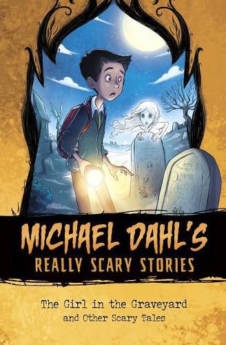 Cover image for The Girl in the Graveyard: And Other Scary Tales