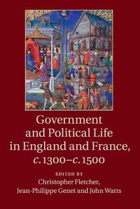 Cover image for Government and Political Life in England and France, c.1300-c.1500