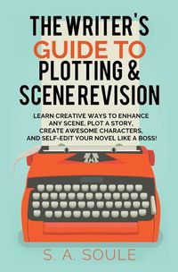 Cover image for The Writer's Guide to Plotting and Scene Revision