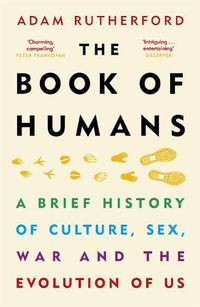 Cover image for The Book of Humans: A Brief History of Culture, Sex, War and the Evolution of Us