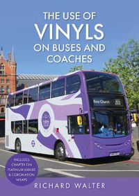 Cover image for The Use of Vinyls on Buses and Coaches