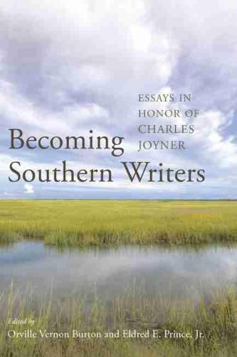 Cover image for Becoming Southern Writers: Essays in Honor of Charles Joyner