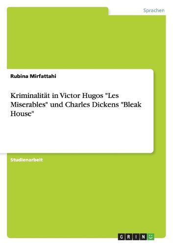 Cover image for Kriminalitat in Victor Hugos  les Miserables  Und Charles Dickens  bleak House