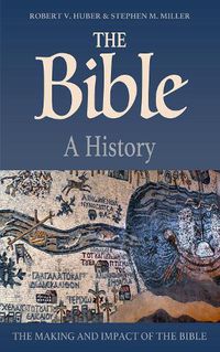 Cover image for The Bible: A History: The Making and Impact of the Bible
