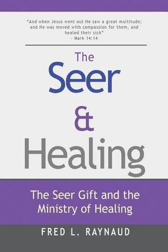 Cover image for The Seer & Healing: The Seer Gift and the Ministry of Healing