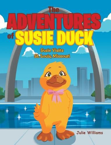 The Adventures of Susie Duck: Susie visits St. Louis, Missouri