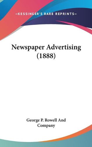 Cover image for Newspaper Advertising (1888)