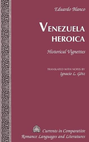 Venezuela Heroica: Historical Vignettes