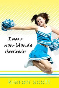 Cover image for I Was a Non-Blonde Cheerleader