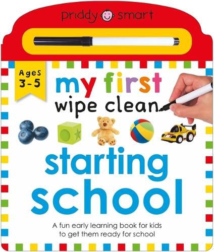Cover image for Priddy Learning: My First Wipe Clean Starting School: A Fun Early Learning Book