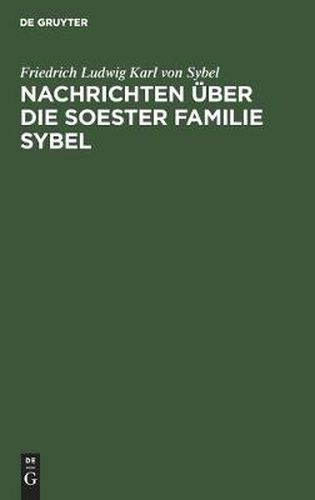 Nachrichten UEber Die Soester Familie Sybel: 1423 Bis 1890