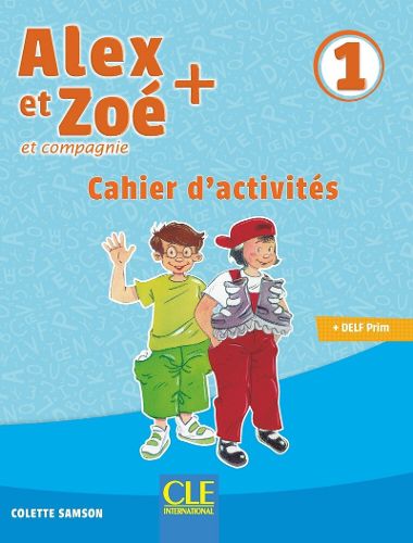 Alex et Zoe +: Cahier d'activites 1