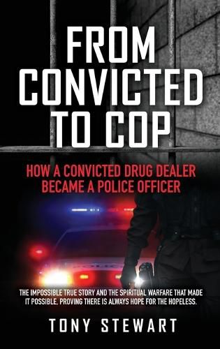 From Convicted to Cop: How a Convicted Drug Dealer Became a Police Officer