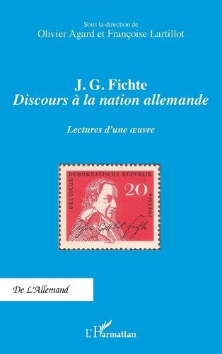 Cover image for J. G. Fichte - Discours a la nation allemande