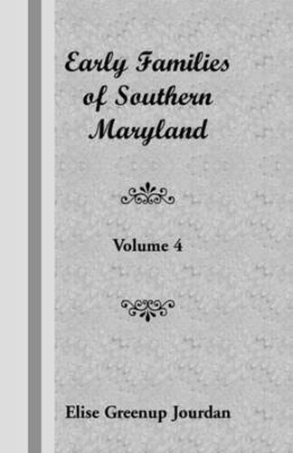 Cover image for Early Families of Southern Maryland: Volume 4