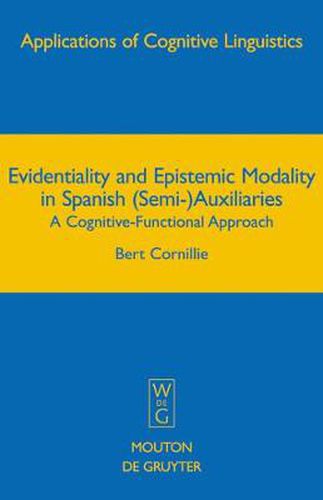 Cover image for Evidentiality and Epistemic Modality in Spanish (Semi-)Auxiliaries: A Cognitive-Functional Approach