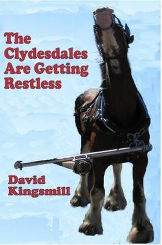 The Clydesdales are Getting Restless