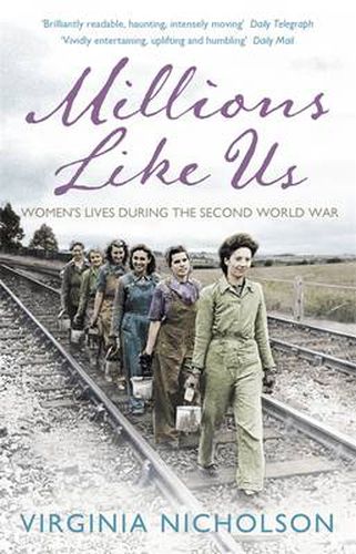 Cover image for Millions Like Us: Women's Lives in the Second World War