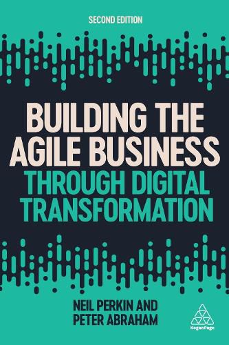 Cover image for Building the Agile Business through Digital Transformation