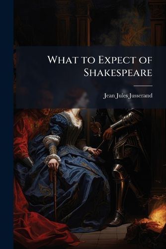 Cover image for What to Expect of Shakespeare