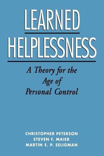 Learned Helplessness: A Theory for the Age of Personal Control