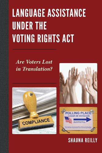 Cover image for Language Assistance under the Voting Rights Act: Are Voters Lost in Translation?
